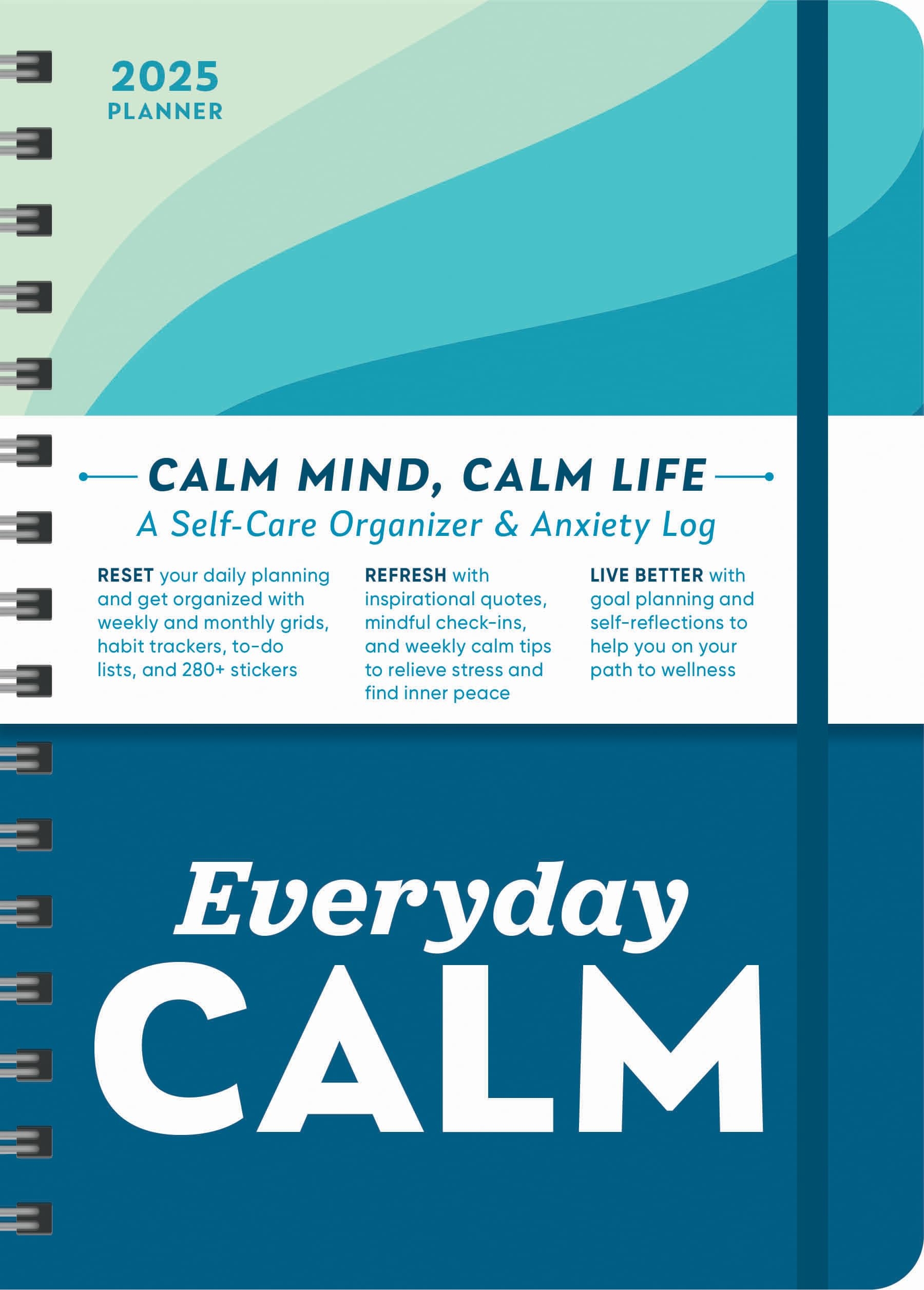 2025 Everyday Calm Planner A Self Care Organizer U0026 Anxiety Log To Reset Refresh And Live Better